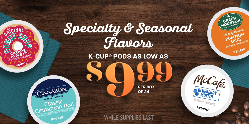 Save on Specialty and Seasonal K Cup Pods