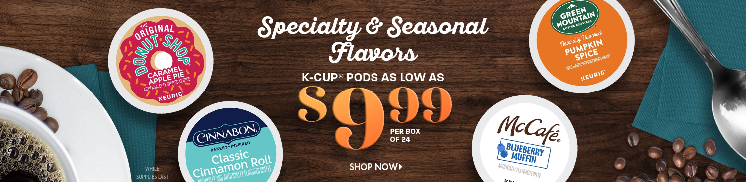 Save on Specialty and Seasonal K Cup Pods