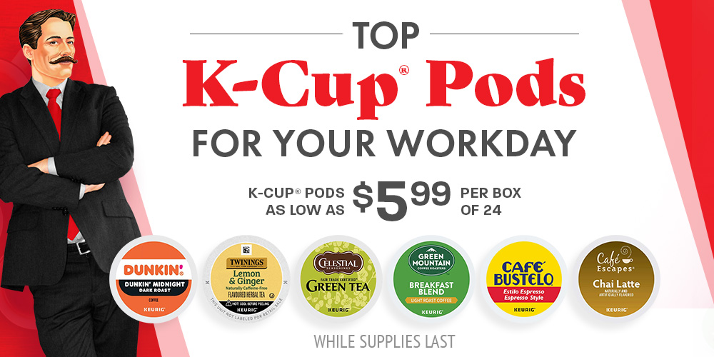 Save on Top K-Cup Pods For your Workday